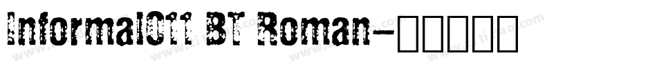 Informal011 BT Roman字体转换